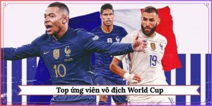 top ứng viên vô địch World Cup