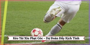 Kèo tài xỉu phạt góc