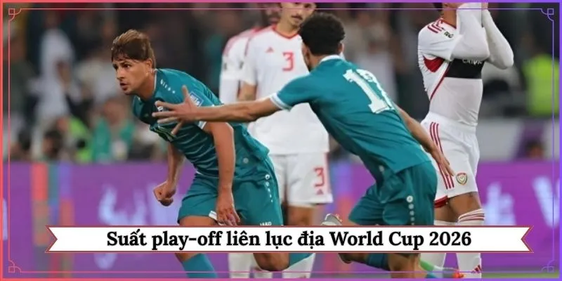 Suất play-off liên lục địa World Cup 2026