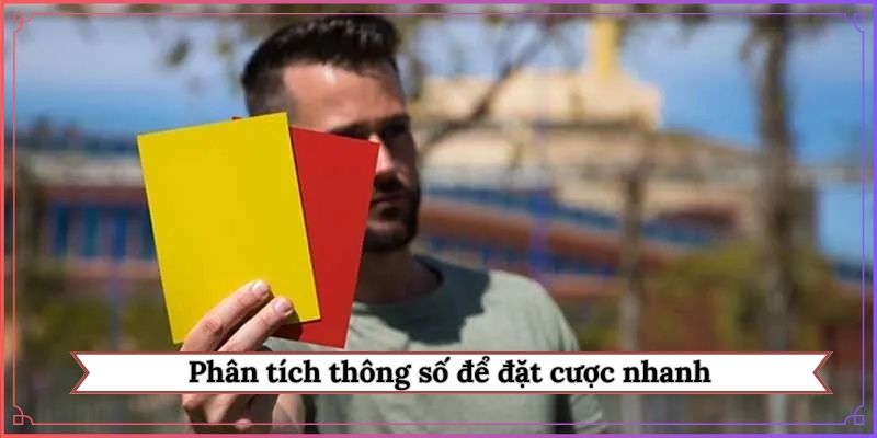 Phân tích thông số để đặt cược nhanh