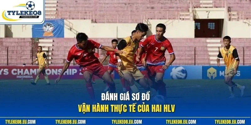 Đánh giá sơ đồ vận hành thực tế của hai HLV